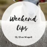 Weekend tips 12, 13, 14 april
